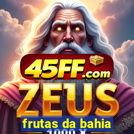 frutas da bahia